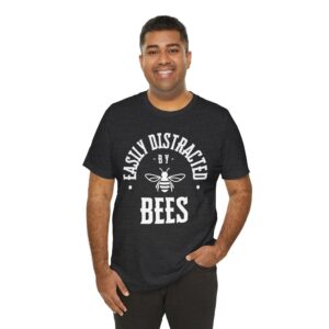 Easily distracted by bees t-shirt